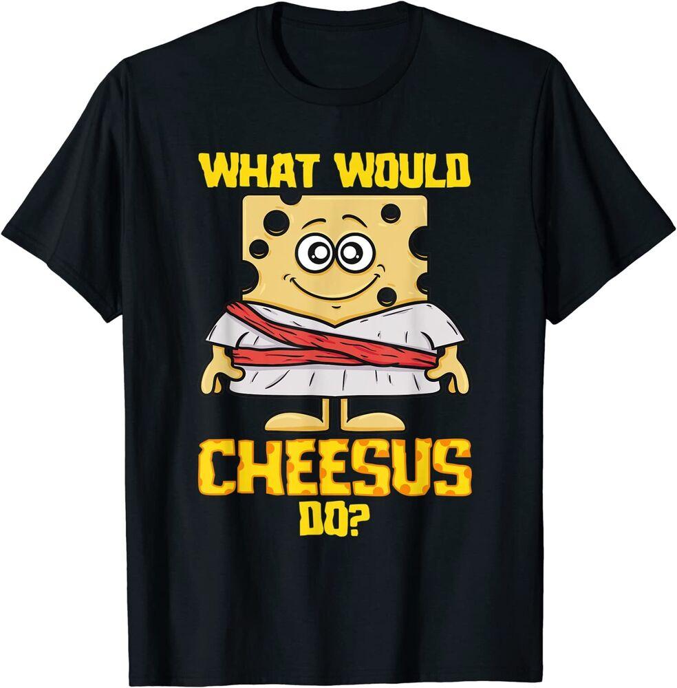 What Would Cheesus Do Funny Cheese Lovers Unisex T-Shirt XXXXL
What Would Cheesus Do Funny Cheese Lovers Unisex T-Shirt XXXXL