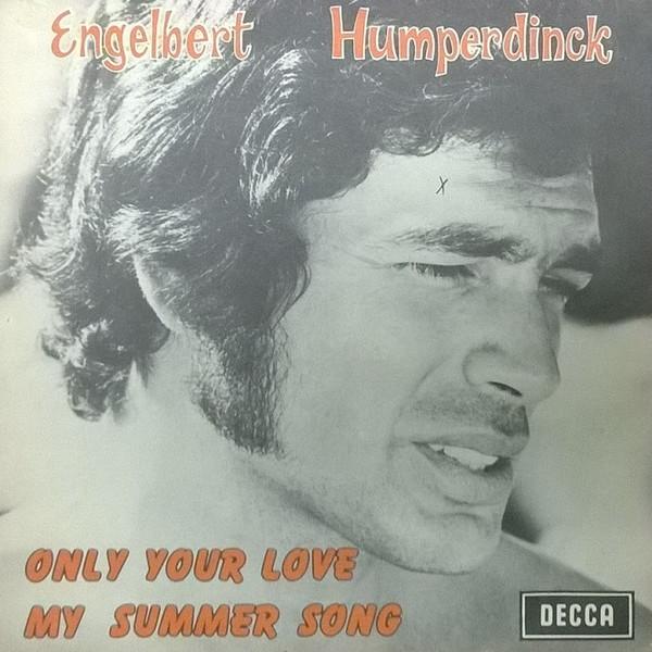 7inch Record ENGELBERT HUMPERDINCK - Only Your Love 10526359Y Decca 1973 Belgium Pop Used
7inch Record ENGELBERT HUMPERDINCK - Only Your Love 10526359Y Decca 1973 Belgium Pop Used
