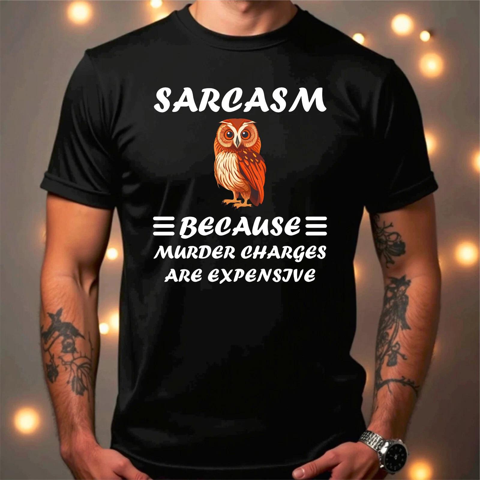 Owl Sarcasm Because Murder Charges Are Expensive Funny Men Gift Tee Top T-Shirt 3XL
Owl Sarcasm Because Murder Charges Are Expensive Funny Men Gift Tee Top T-Shirt 3XL