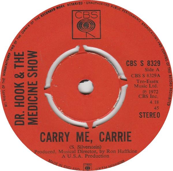 7inch Record DR. HOOK & THE MEDICINE SHOW - Carry Me, Carrie CBSS8329 CBS 1972 UK Rock Used
7inch Record DR. HOOK & THE MEDICINE SHOW - Carry Me, Carrie CBSS8329 CBS 1972 UK Rock Used