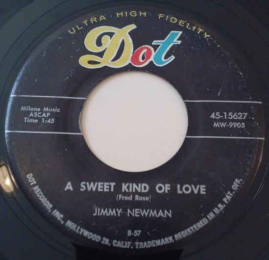 7inch Record JIMMY C. NEWMAN - A Sweet Kind Of Love / Need Me 4515627 Dot Records 1957 US Country/Folk Used
7inch Record JIMMY C. NEWMAN - A Sweet Kind Of Love / Need Me 4515627 Dot Records 1957 US Country/Folk Used
