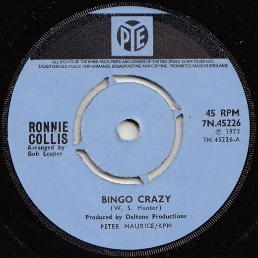 7inch Record RONNIE COLLIS Bingo Crazy 7N45226 Pye Records 1973 UK Pop Used
7inch Record RONNIE COLLIS Bingo Crazy 7N45226 Pye Records 1973 UK Pop Used