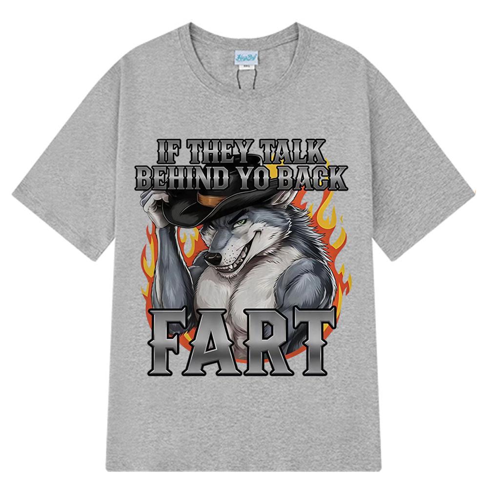 If They Talk Behind Your Back Funny Alpha Wolf Fart Meme Tshirt Men Women O-Neck Short-sleeved T Shirt Hip-hop Gothic T-shirts 4XL
If They Talk Behind Your Back Funny Alpha Wolf Fart Meme Tshirt Men Women O-Neck Short-sleeved T Shirt Hip-hop Gothic T-shirts 4XL