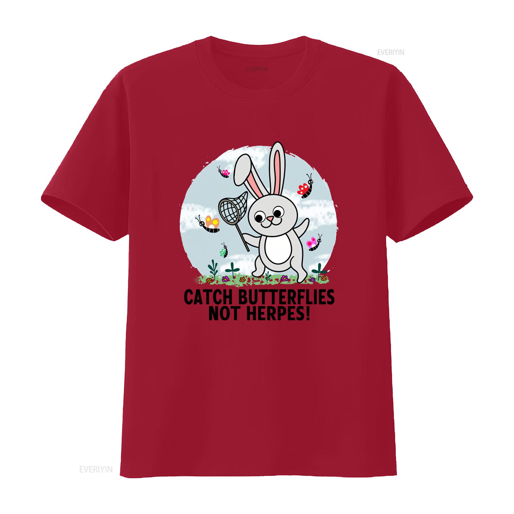 Catch Butterflies Not Herpes Funny T Shirt Inappropriate Bunny Cringe Humor Offensive Meme Animal Weird vintage Washed S
Catch Butterflies Not Herpes Funny T Shirt Inappropriate Bunny Cringe Humor Offensive Meme Animal Weird vintage Washed S