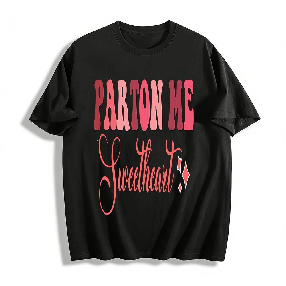 Parton Me Sweetheart Cute Slogan Casual Tee For Women Pure cotton T-shirt XXS
Parton Me Sweetheart Cute Slogan Casual Tee For Women Pure cotton T-shirt XXS