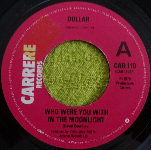 7inch Record DOLLAR - Who Were You With In The Moonlight CAR110 Carrere 1979 UK Pop Used
7inch Record DOLLAR - Who Were You With In The Moonlight CAR110 Carrere 1979 UK Pop Used