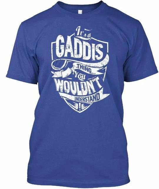 Its A Gaddis Thing You Wouldnt TTshirt Made in the USA Size S to 5XL S
Its A Gaddis Thing You Wouldnt TTshirt Made in the USA Size S to 5XL S