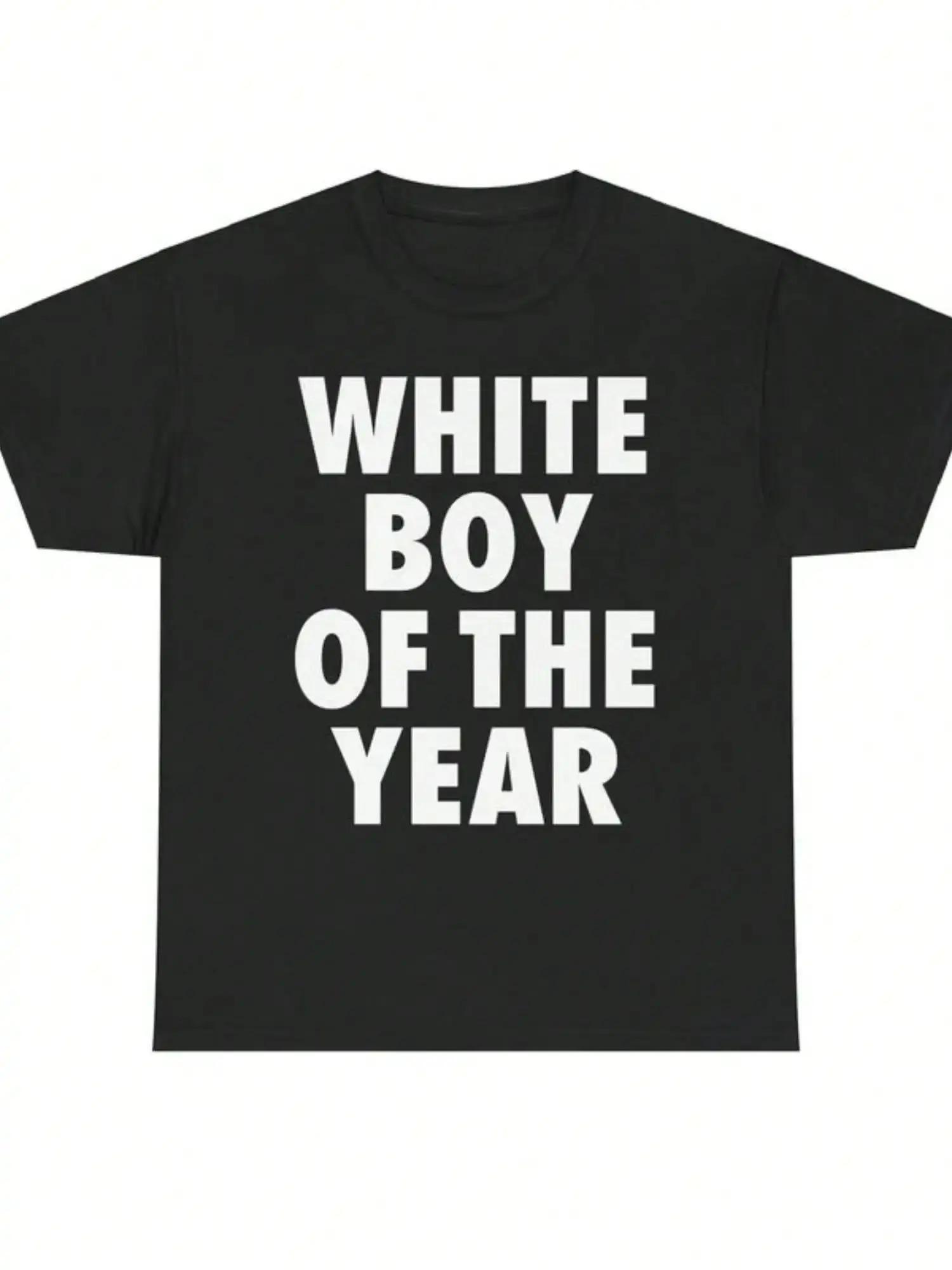 WHITE BOY OF THE YEAR T Shirts Cotton Print Short Sleeve T-shirt Retro Casual Streetwear Short Sleeves Plus Size Loose tee soft 4XL
WHITE BOY OF THE YEAR T Shirts Cotton Print Short Sleeve T-shirt Retro Casual Streetwear Short Sleeves Plus Size Loose tee soft 4XL