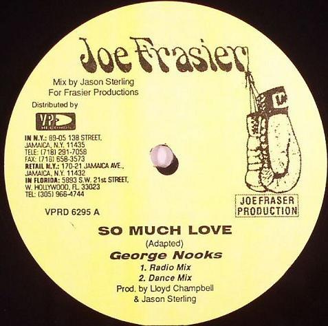12inch Record GEORGE NOOKS / MAFIA & FLUXY - So Much Love VPRD6295 Joe Frasier 2000 US Reggae, Ska & Dub Used
12inch Record GEORGE NOOKS / MAFIA & FLUXY - So Much Love VPRD6295 Joe Frasier 2000 US Reggae, Ska & Dub Used