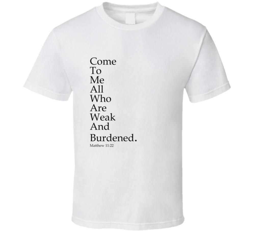 Come To Me All Whi Are Weak And Burdened Matthew Christian Bible Gift T Shirt XL
Come To Me All Whi Are Weak And Burdened Matthew Christian Bible Gift T Shirt XL