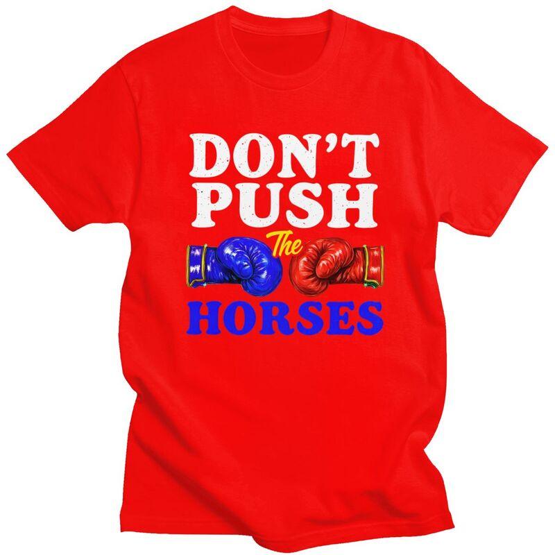 Dont Push The Horses T Shirt Unisex ShortSleeve Funny Boxing Sarcastic Quote Tshirt Graphic Tee Pure Cotton Slim Fit Clothing S
Dont Push The Horses T Shirt Unisex ShortSleeve Funny Boxing Sarcastic Quote Tshirt Graphic Tee Pure Cotton Slim Fit Clothing S
