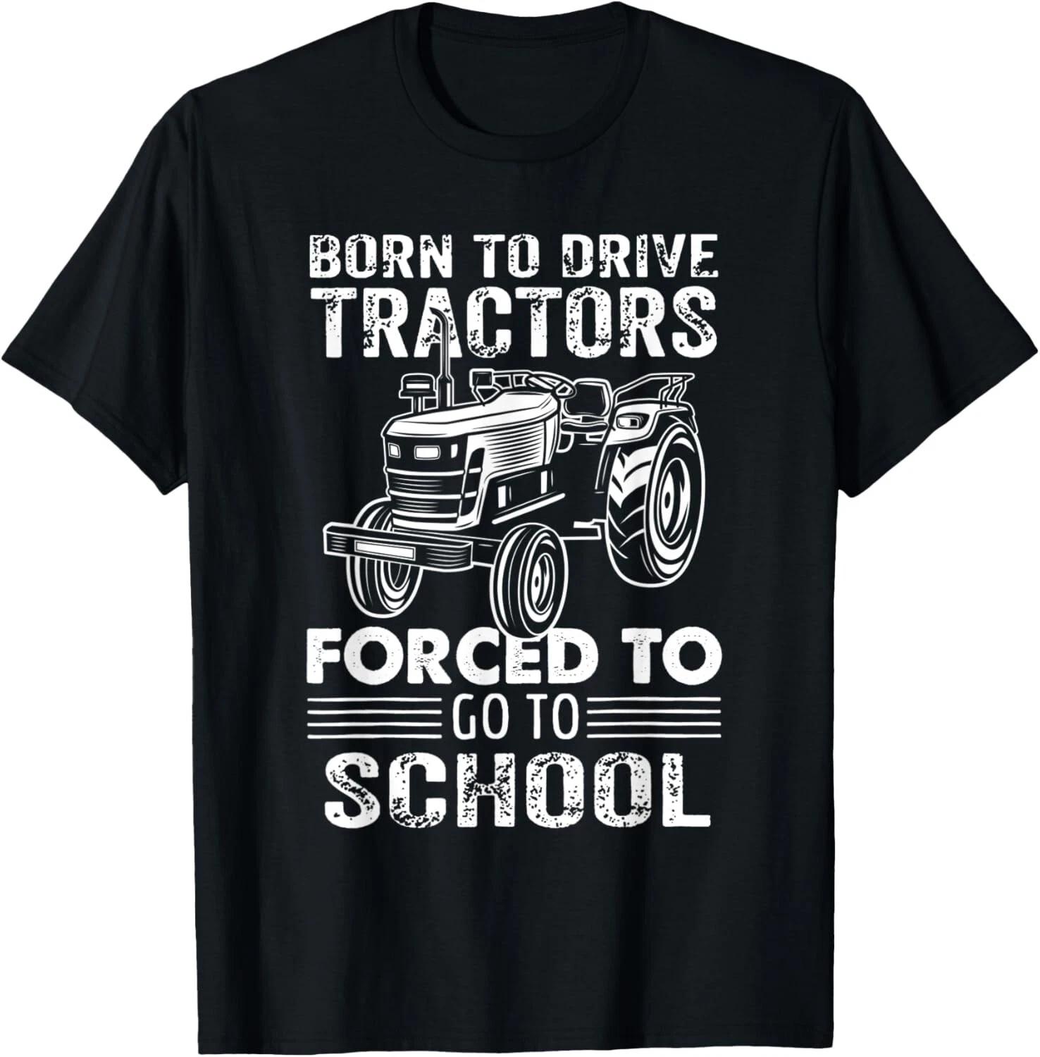 Born To Drive Tractors Forced To Go To School Gift Unisex T-Shirt S
Born To Drive Tractors Forced To Go To School Gift Unisex T-Shirt S