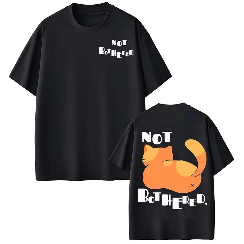Funny Cat T-Shirt Not Bothered Print Tee Shirt Men Women Pure Cotton Summer T-shirt Aesthetic T-shirts S
Funny Cat T-Shirt Not Bothered Print Tee Shirt Men Women Pure Cotton Summer T-shirt Aesthetic T-shirts S