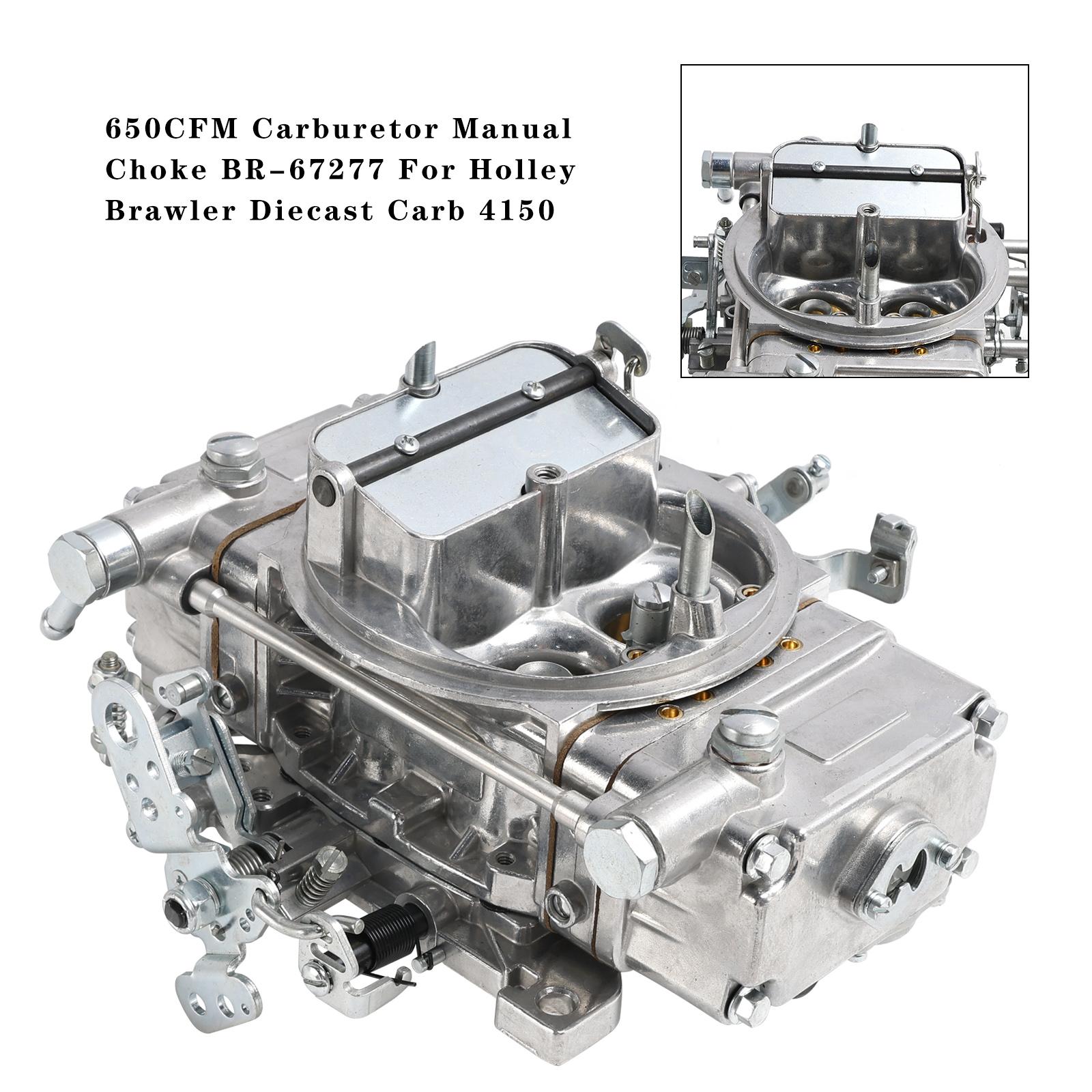650CFM Carburetor Manual Choke BR-67277 For Holley Brawler Diecast Carb 4150
650CFM Carburetor Manual Choke BR-67277 For Holley Brawler Diecast Carb 4150