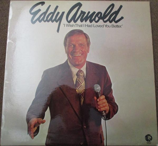 LP Пластинка EDDY ARNOLD - I Wish That I Had Loved You Better 2315315 MGM Records 1974 UK Фолк Б/У
LP Пластинка EDDY ARNOLD - I Wish That I Had Loved You Better 2315315 MGM Records 1974 UK Фолк Б/У