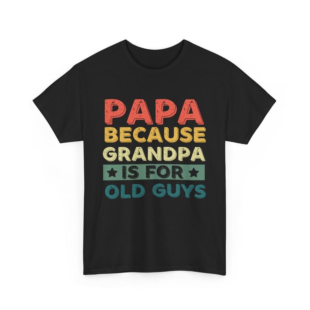 Papa Because Grandpa Is For Old Guys Shirt, Grandfather Dad Vintage Shirt L
Papa Because Grandpa Is For Old Guys Shirt, Grandfather Dad Vintage Shirt L