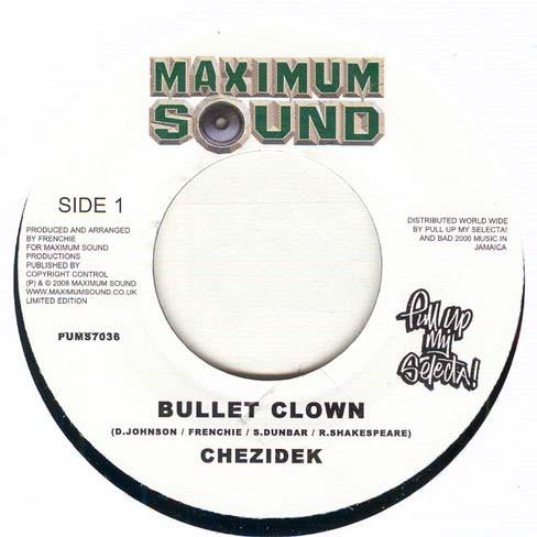 7inch Record CHEZIDEK - Bullet Clown PUMS7036 Maximum Sound 2008 UK Reggae, Ska & Dub Used
7inch Record CHEZIDEK - Bullet Clown PUMS7036 Maximum Sound 2008 UK Reggae, Ska & Dub Used