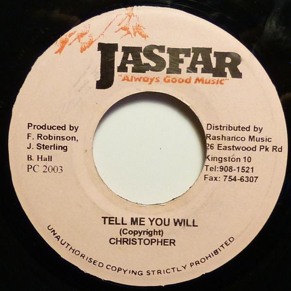 7inch Record CHRISTOPHER - Tell Me You Will NONE Jasfar Records 2003 Jamaica Reggae, Ska & Dub Used
7inch Record CHRISTOPHER - Tell Me You Will NONE Jasfar Records 2003 Jamaica Reggae, Ska & Dub Used