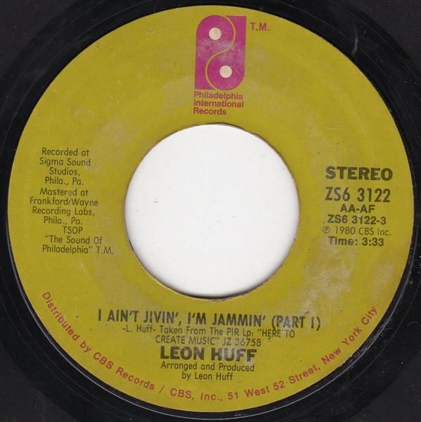 7inch Record LEON HUFF - I Ain t Jivin , I m Jammin ZS63122 Philadelphia In 1980 US Soul/Funk Used
7inch Record LEON HUFF - I Ain t Jivin , I m Jammin ZS63122 Philadelphia In 1980 US Soul/Funk Used