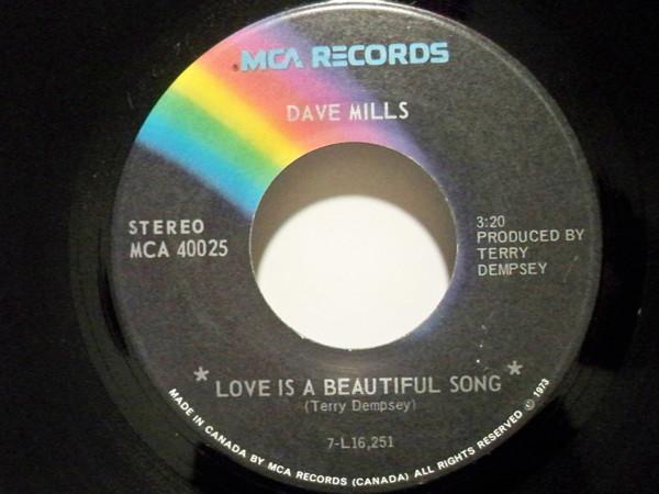 7inch Record DAVE MILLS - Love Is A Beautiful Song / Make Bel MCA40025 MCA Records 1973 Canada Rock Used
7inch Record DAVE MILLS - Love Is A Beautiful Song / Make Bel MCA40025 MCA Records 1973 Canada Rock Used