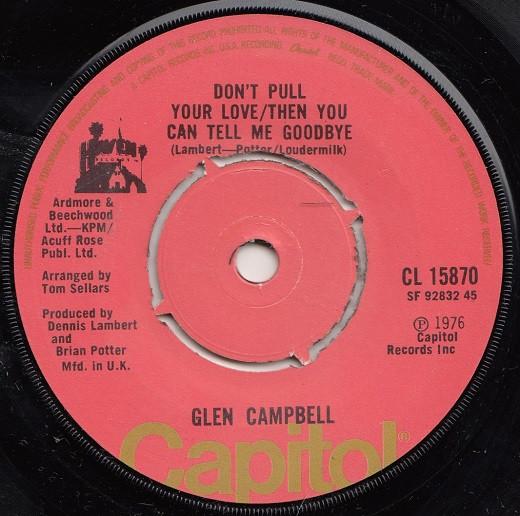 7inch Record GLEN CAMPBELL Dont Pull Your Love Then You Can CL15870 CAPITOL RECORD 1975 UK World Music Used
7inch Record GLEN CAMPBELL Dont Pull Your Love Then You Can CL15870 CAPITOL RECORD 1975 UK World Music Used