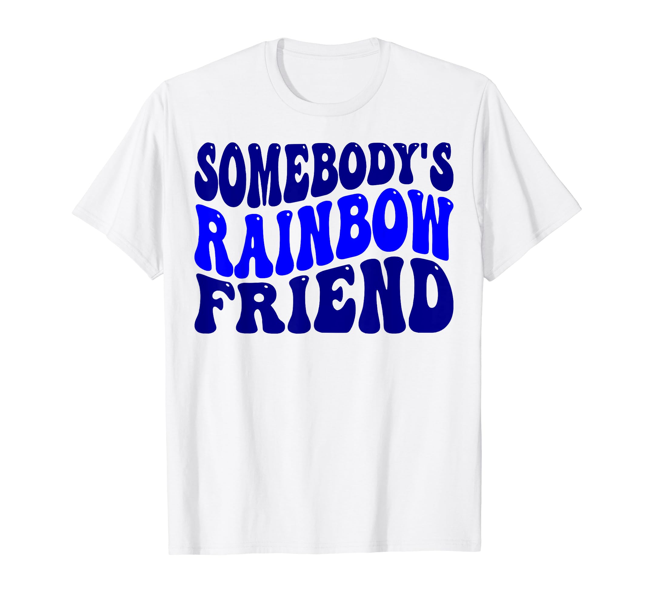 Rainbow Friend for Men and and Somebody s T-Shirt Women Fun, bright, colorful. білий
Rainbow Friend for Men and and Somebody s T-Shirt Women Fun, bright, colorful. білий