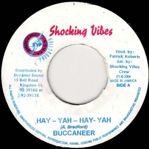 7inch Record BUCCANEER - Hay-Yah-Hay-Yah NONE Shocking Vibes 2004 Jamaica Reggae, Ska & Dub Used
7inch Record BUCCANEER - Hay-Yah-Hay-Yah NONE Shocking Vibes 2004 Jamaica Reggae, Ska & Dub Used