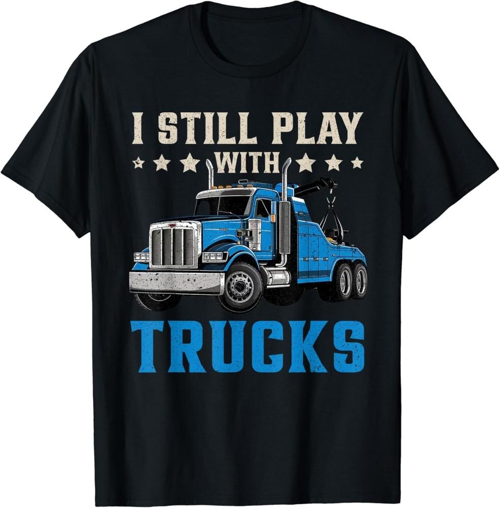 I Still Play With Trucks Heavy Duty Tow Truck Driver Towing Gift Unisex T-Shirt 3XL
I Still Play With Trucks Heavy Duty Tow Truck Driver Towing Gift Unisex T-Shirt 3XL