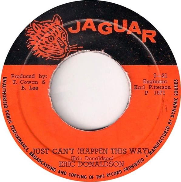 7inch Record ERIC DONALDSON - Just Can t (Happen This Way) / Vers J21 Jaguar 1971 Jamaica Reggae, Ska & Dub Used
7inch Record ERIC DONALDSON - Just Can t (Happen This Way) / Vers J21 Jaguar 1971 Jamaica Reggae, Ska & Dub Used