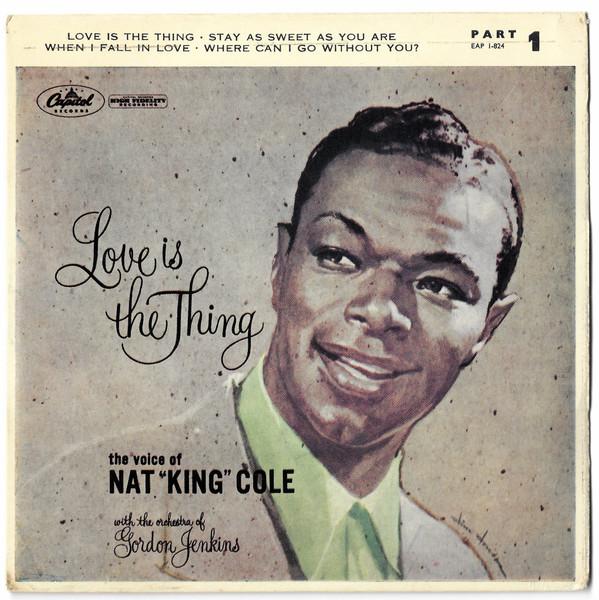 7inch Record NAT KING COLE - Love Is The Thing Part 1 EAP1824 Capitol Records UK Jazz Used
7inch Record NAT KING COLE - Love Is The Thing Part 1 EAP1824 Capitol Records UK Jazz Used