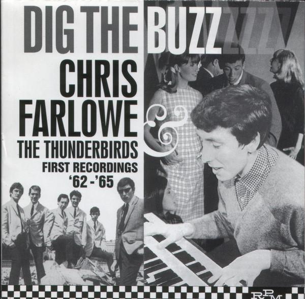 CD CHRIS FARLOWE & THE THUNDERBIRDS - Dig The Buzz, First Recordings 62 RPM220 RPM Records 2001 UK Rock Used
CD CHRIS FARLOWE & THE THUNDERBIRDS - Dig The Buzz, First Recordings 62 RPM220 RPM Records 2001 UK Rock Used
