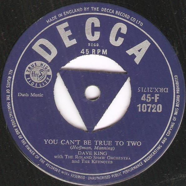 7inch Record DAVE KING - You Can t Be True To Two 45F10720 Decca 1956 UK Jazz Used
7inch Record DAVE KING - You Can t Be True To Two 45F10720 Decca 1956 UK Jazz Used