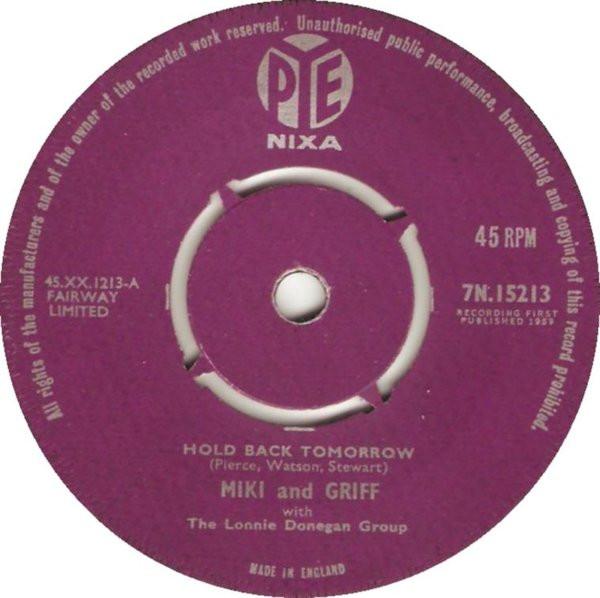 7inch Record MIKI GRIFF THE LONNIE DONEGAN GR Hold Back Tomorrow Deedledumdoo 7N15213 PYE NIXA 1959 UK CountryFolk Used
7inch Record MIKI GRIFF THE LONNIE DONEGAN GR Hold Back Tomorrow Deedledumdoo 7N15213 PYE NIXA 1959 UK CountryFolk Used