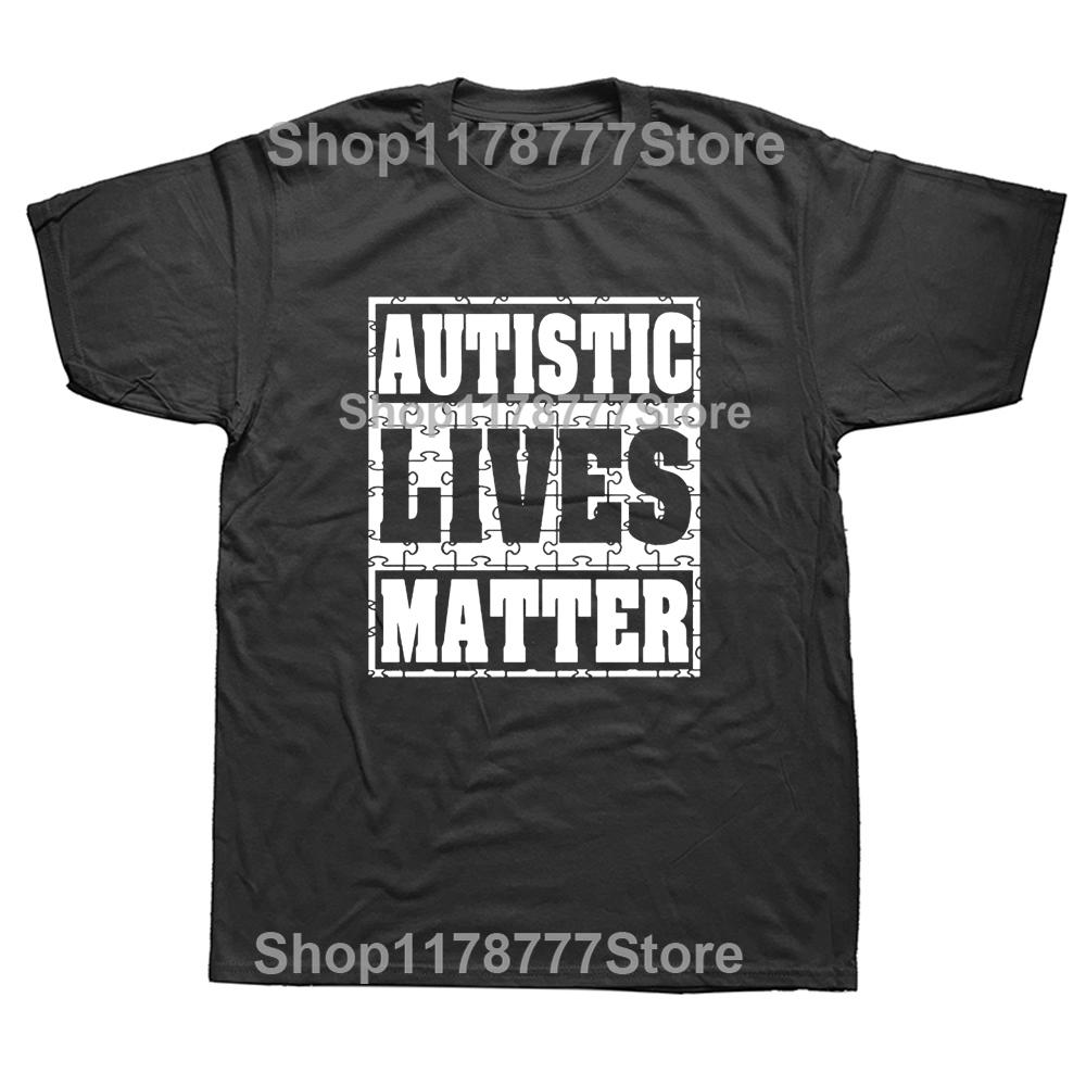 Funny Autistic Lives Matter Shirt Autism Awareness T Shirts Graphic Cotton Streetwear Short Sleeve Tshirt Mens Clothing 4XL
Funny Autistic Lives Matter Shirt Autism Awareness T Shirts Graphic Cotton Streetwear Short Sleeve Tshirt Mens Clothing 4XL