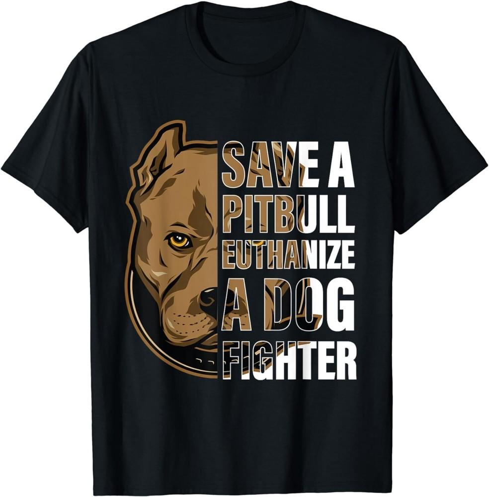 save a pitbull euthanize a dog fighter Pitbull men women Gift Unisex T-Shirt M
save a pitbull euthanize a dog fighter Pitbull men women Gift Unisex T-Shirt M