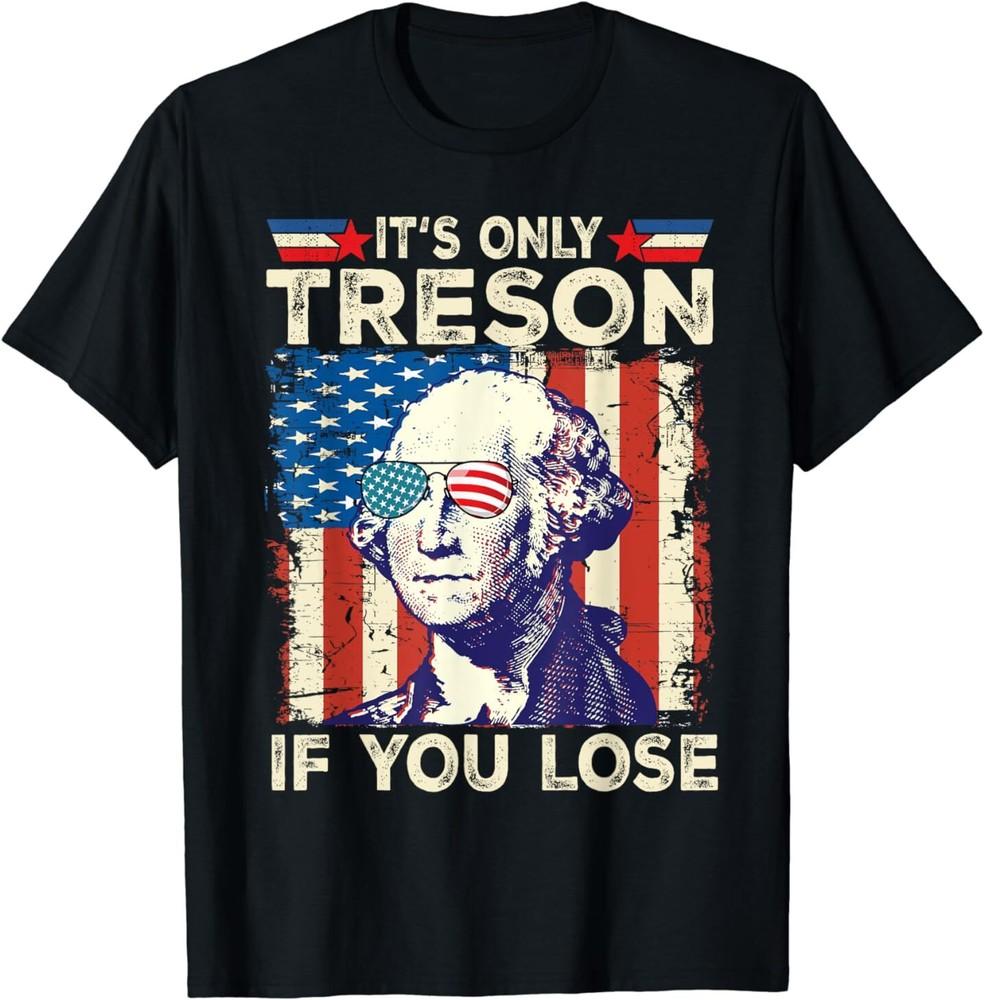 Georgre Washington It039;s Only Treason If You Lose USA Flag T-Shirt Unisex T-Shirt L
Georgre Washington It039;s Only Treason If You Lose USA Flag T-Shirt Unisex T-Shirt L