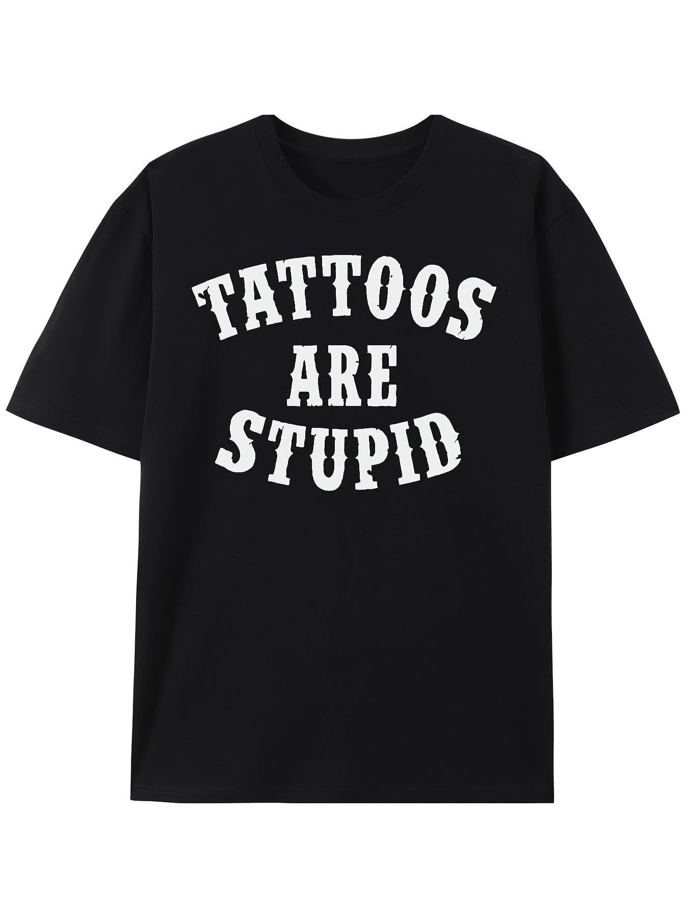 Tattoos Are Stupid Sarcastic Graphic T-shirt - Black with White Bold Text M
Tattoos Are Stupid Sarcastic Graphic T-shirt - Black with White Bold Text M