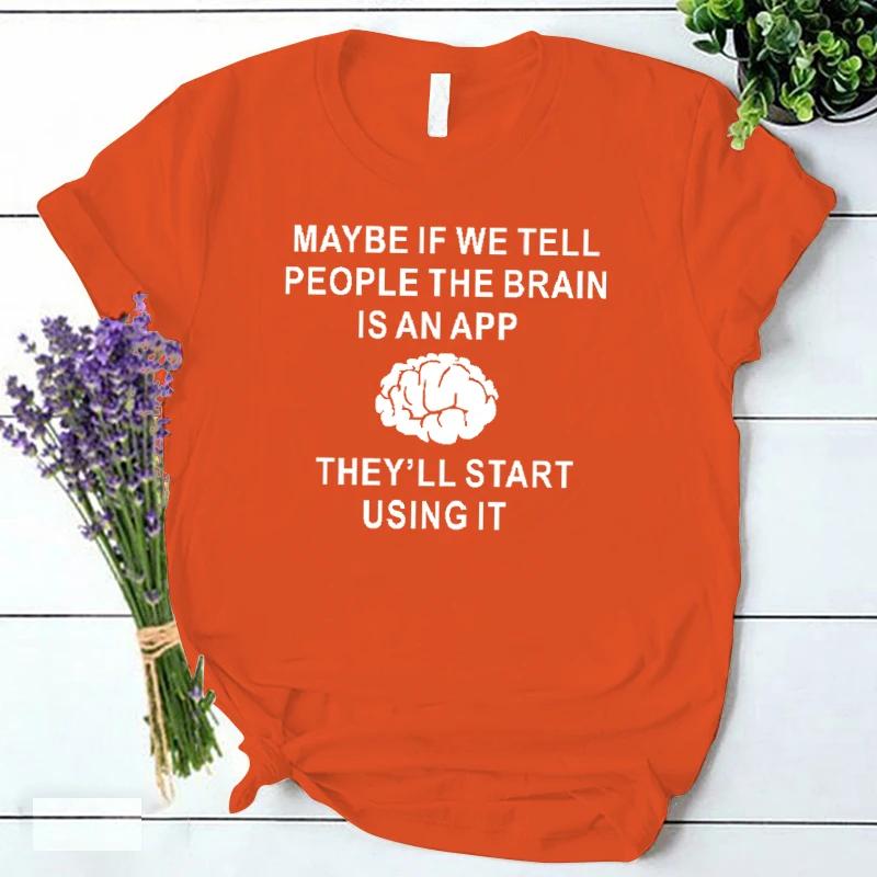 Brain Is An App Tees Women Funny T Shirt Harajuku Fashion Clothes Female Casual T Shirts Korean Vintage Streetwear Y2k Tops 90s 4XL
Brain Is An App Tees Women Funny T Shirt Harajuku Fashion Clothes Female Casual T Shirts Korean Vintage Streetwear Y2k Tops 90s 4XL
