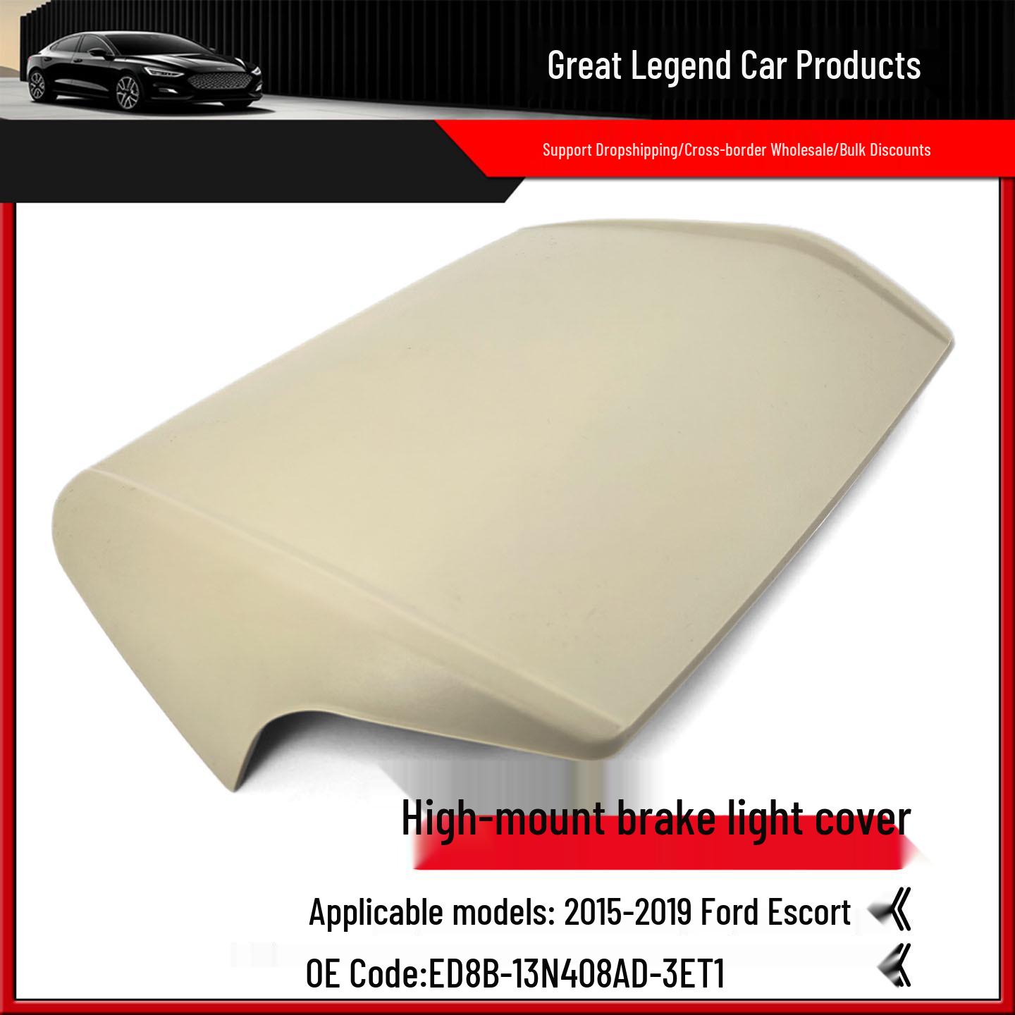 ED8B-13N408AD3ET1 Brake Light Cover for 2015-2019 Ford Escort neutral
ED8B-13N408AD3ET1 Brake Light Cover for 2015-2019 Ford Escort neutral
