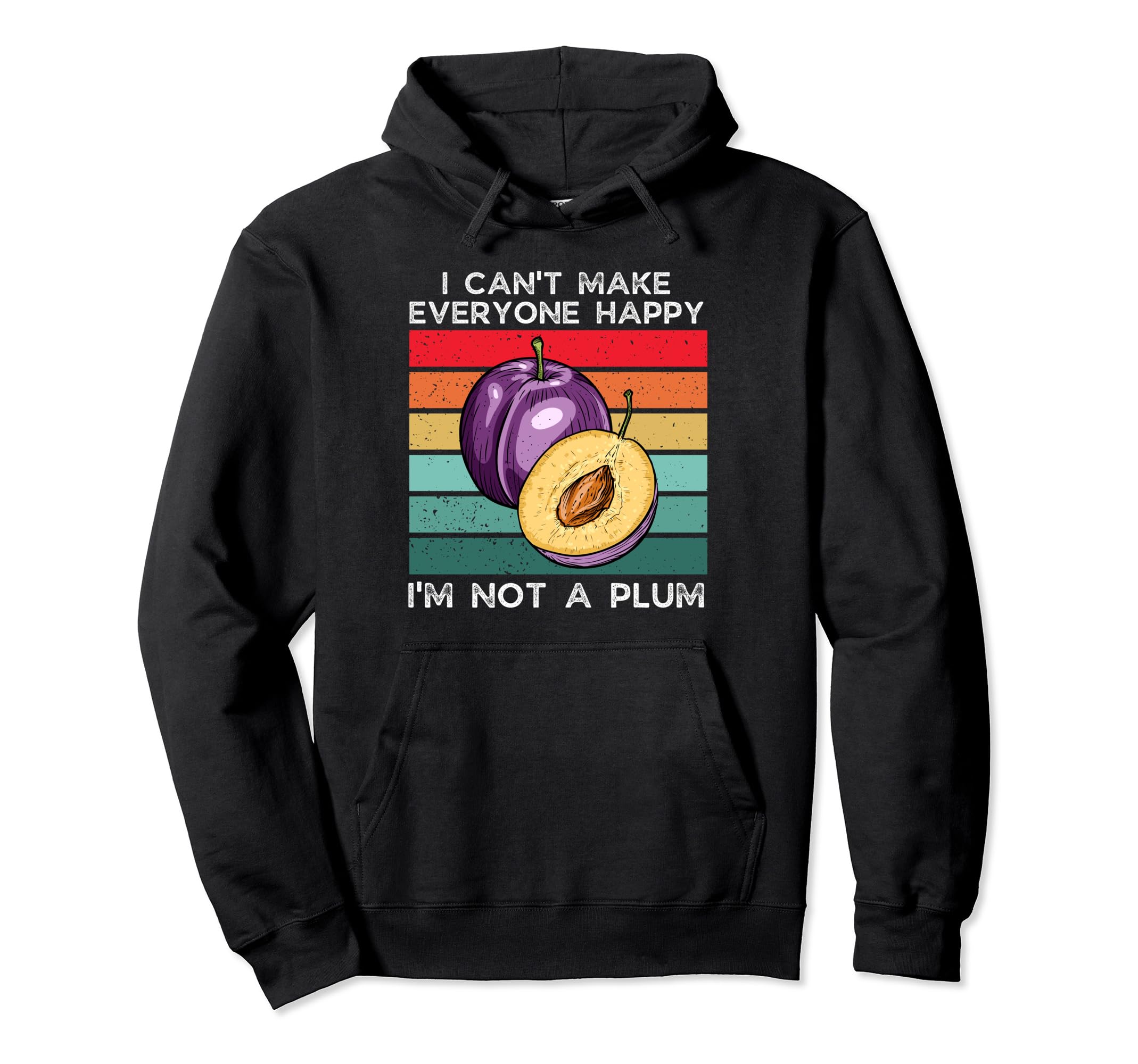 Vintage I Can t Make Everyone Happy I m Not A Plum Hoodie
Vintage I Can t Make Everyone Happy I m Not A Plum Hoodie