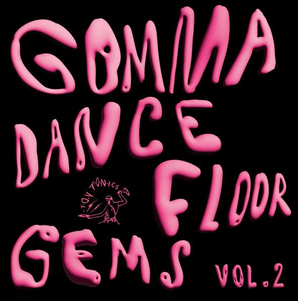 LP Record VARIOUS - Gomma Dancefloor Gems Vol.2 TOYT142 Toy Tonics 2024 UK Dance & Electronica
LP Record VARIOUS - Gomma Dancefloor Gems Vol.2 TOYT142 Toy Tonics 2024 UK Dance & Electronica