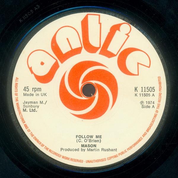 7inch Record MASON - Follow Me / Peacefully K11505 Antic 1974 UK Soul/Funk Used
7inch Record MASON - Follow Me / Peacefully K11505 Antic 1974 UK Soul/Funk Used