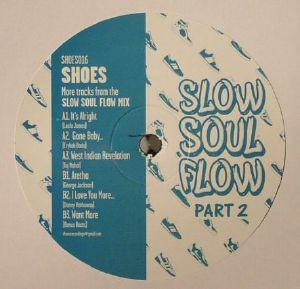12inch Record SHOES - Slow Soul Flow Part 2 SHOES016 Shoes 2015 US Dance & Electronica Used
12inch Record SHOES - Slow Soul Flow Part 2 SHOES016 Shoes 2015 US Dance & Electronica Used