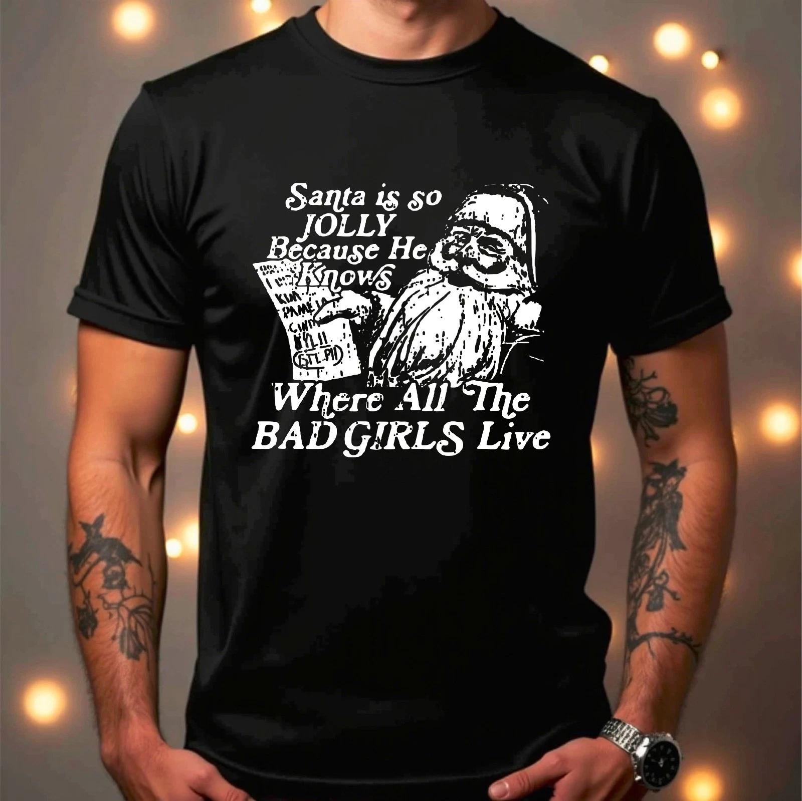 Santa Is Jolly Because He Knows Where The Bad Girls Live Funny Mens T-Shirt 2XL
Santa Is Jolly Because He Knows Where The Bad Girls Live Funny Mens T-Shirt 2XL