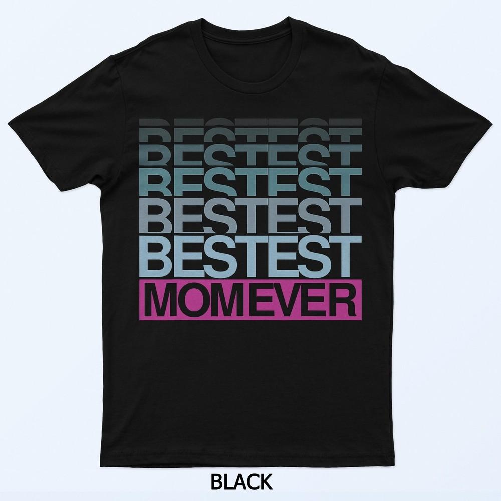 BESTEST MOM EVER T-SHIRT 4XL
BESTEST MOM EVER T-SHIRT 4XL