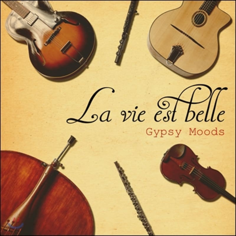 La Vie Est Belle - Gypsy Moods
La Vie Est Belle - Gypsy Moods