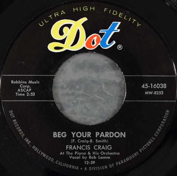 7inch Record FRANCIS CRAIG AT THE PIANO HIS OR Beg Your Pardon Near You 4516038 DOT 1960 US Jazz Used
7inch Record FRANCIS CRAIG AT THE PIANO HIS OR Beg Your Pardon Near You 4516038 DOT 1960 US Jazz Used