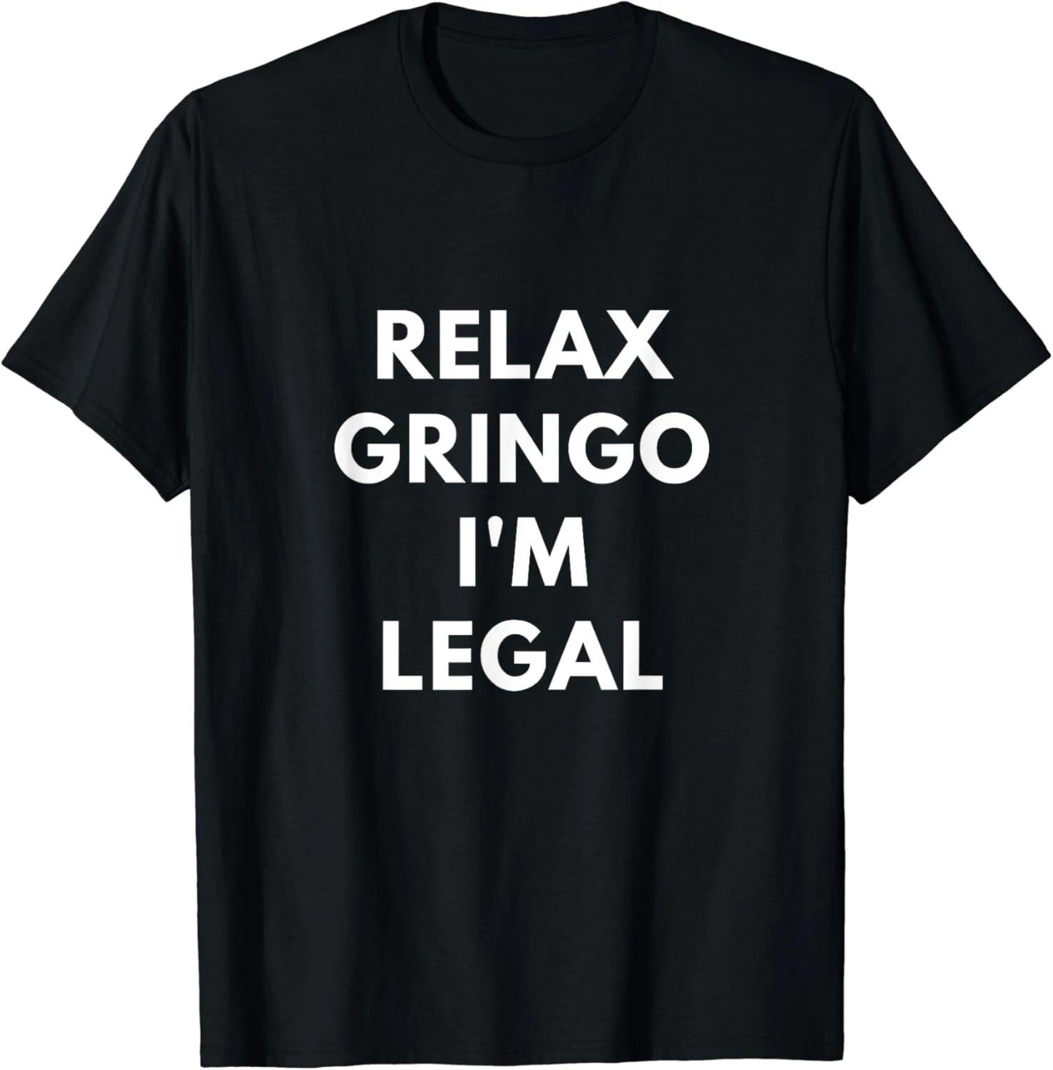 Relax Gringo I_m Legal T-Shirt - Funny Immigration Shirts Gift Unisex T-Shirt 4XL
Relax Gringo I_m Legal T-Shirt - Funny Immigration Shirts Gift Unisex T-Shirt 4XL