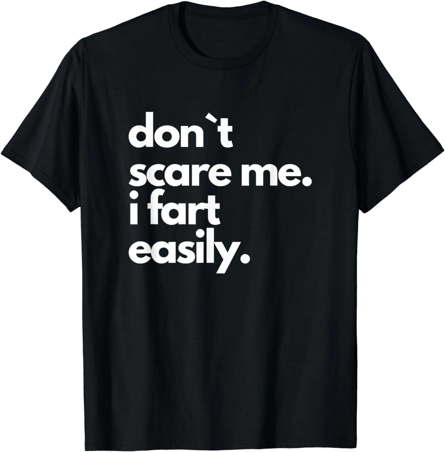 Don`t Scare Me I Fart Easily Funny Gift Unisex T-Shirt S
Don`t Scare Me I Fart Easily Funny Gift Unisex T-Shirt S