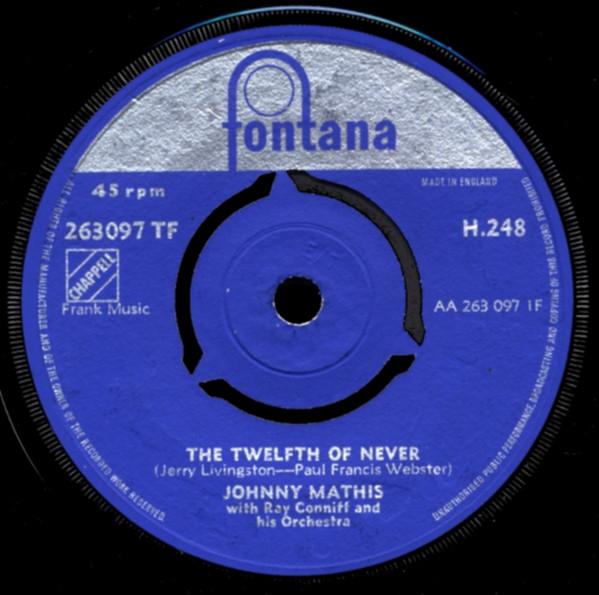 7inch Record JOHNNY MATHIS - The Twelfth Of Never 263097TF Fontana 1958 UK Pop Used
7inch Record JOHNNY MATHIS - The Twelfth Of Never 263097TF Fontana 1958 UK Pop Used